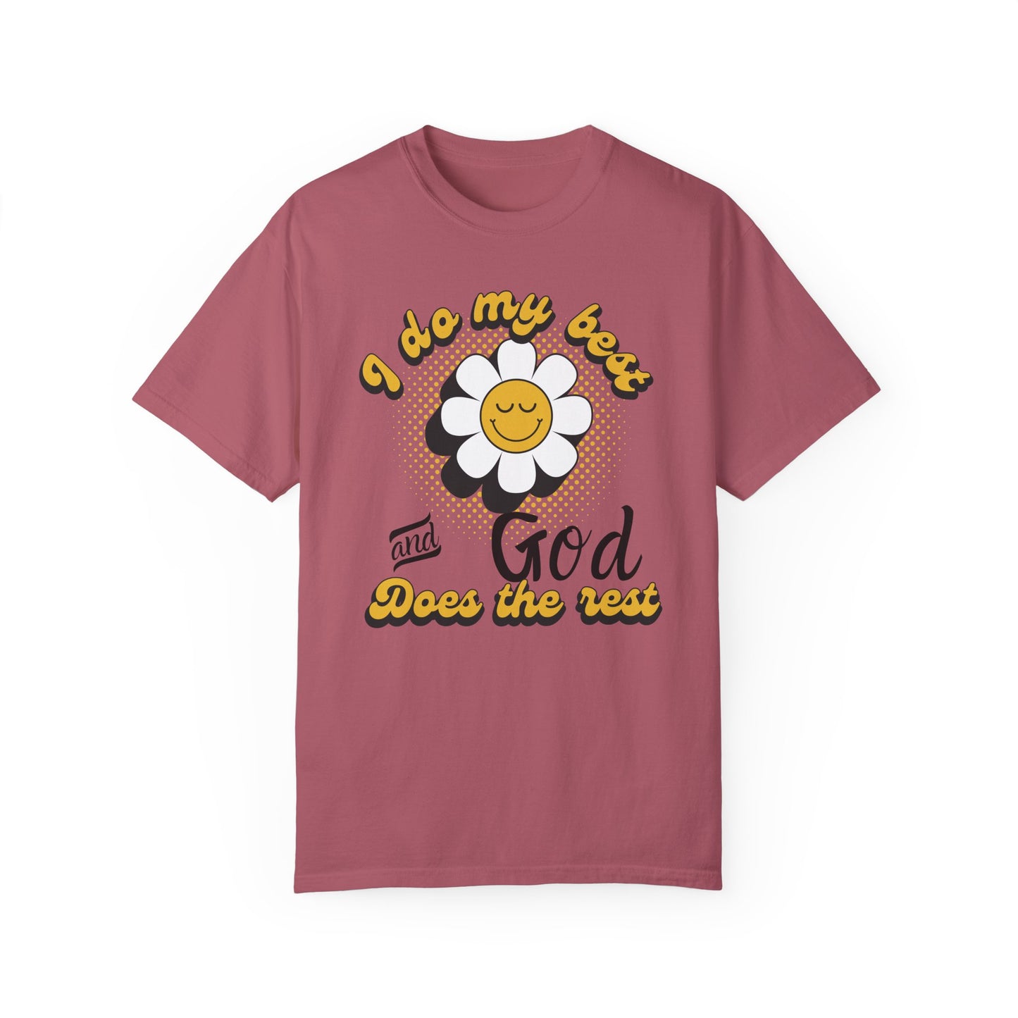 I Do My Best & God Does The Rest T- Shirt