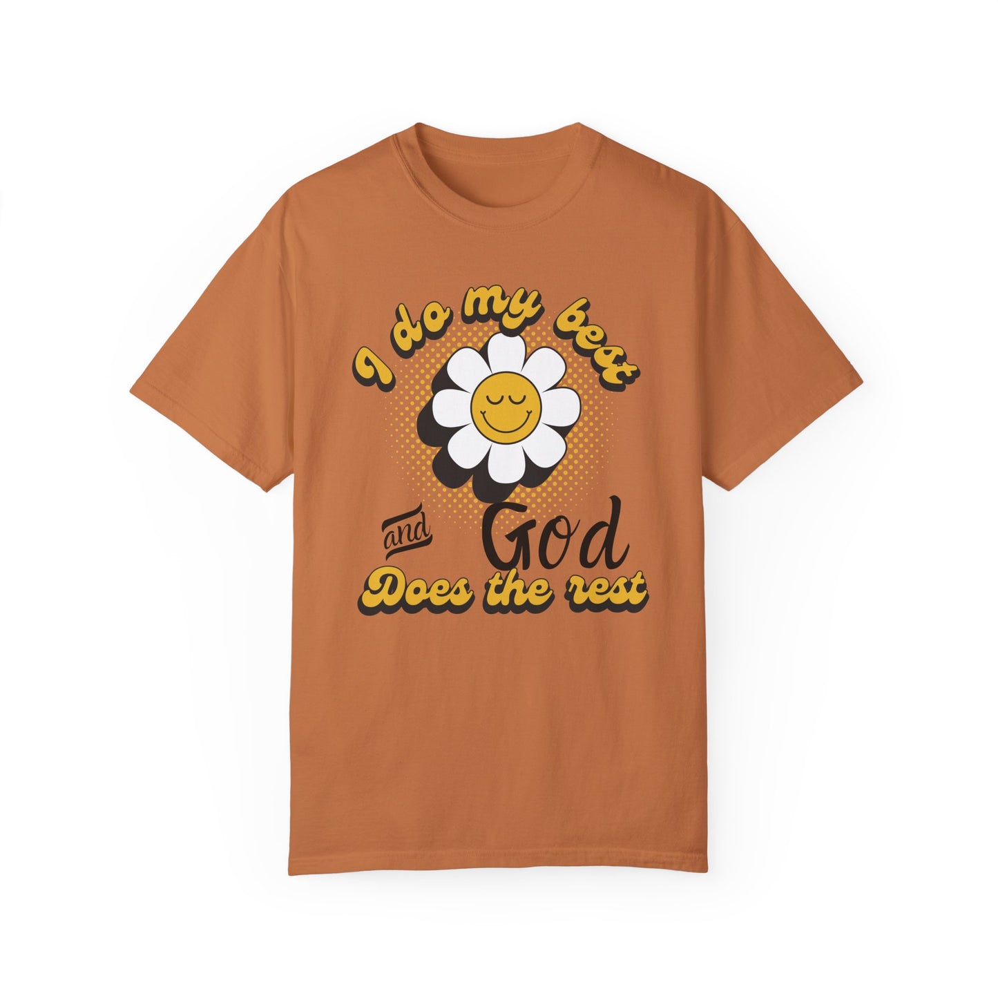 I Do My Best & God Does The Rest T- Shirt