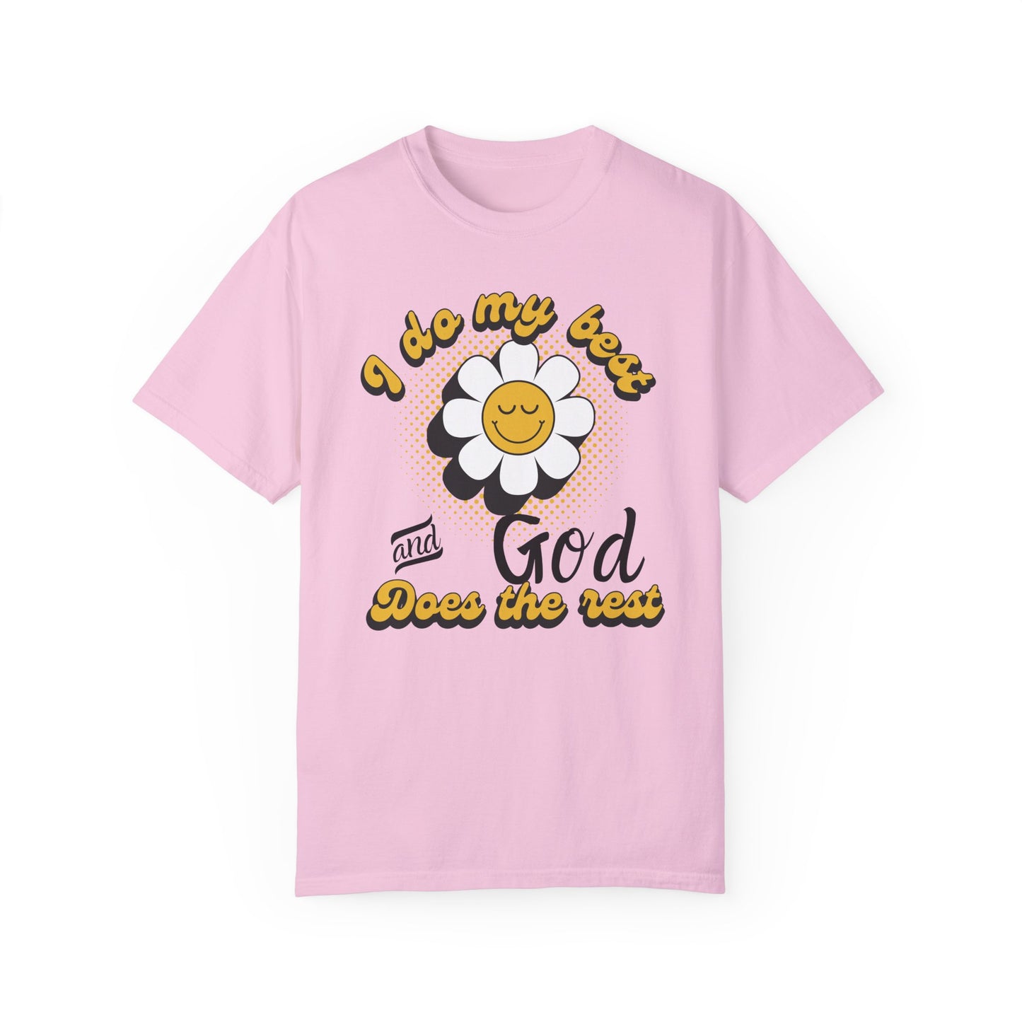 I Do My Best & God Does The Rest T- Shirt
