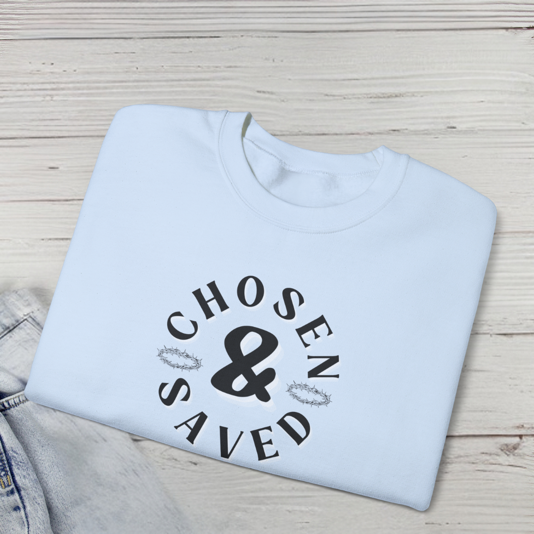 Chosen and Saved Sweatshirt