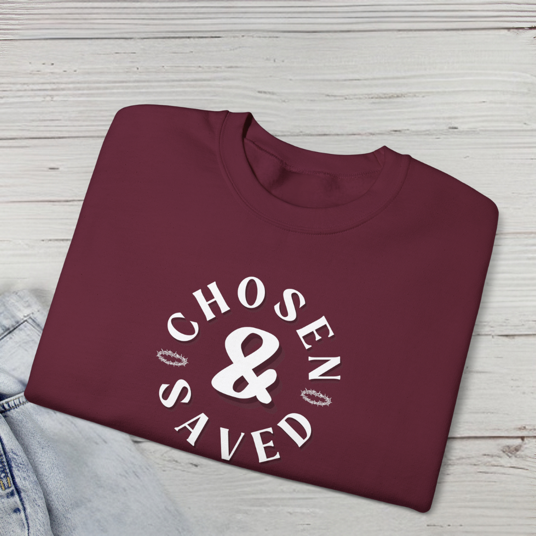 Chosen and Saved Sweatshirt