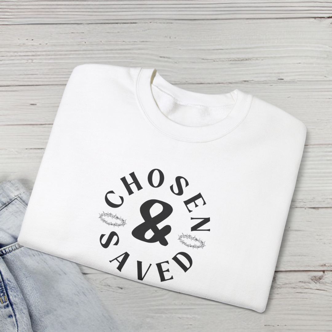 Chosen and Saved Sweatshirt