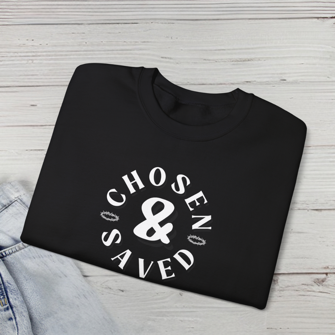 Chosen and Saved Sweatshirt