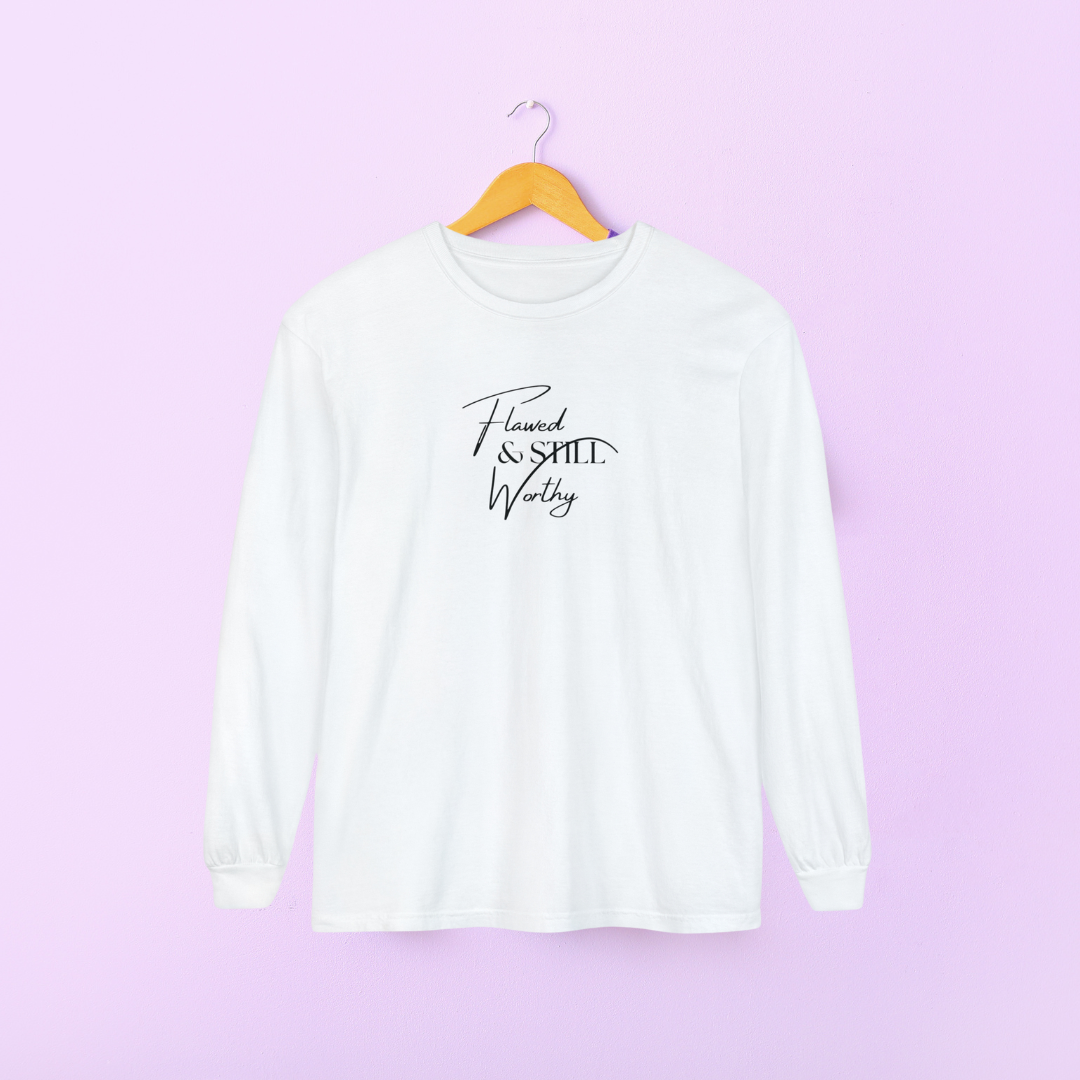 Flawed and Still Worthy Long Sleeve T- Shirt