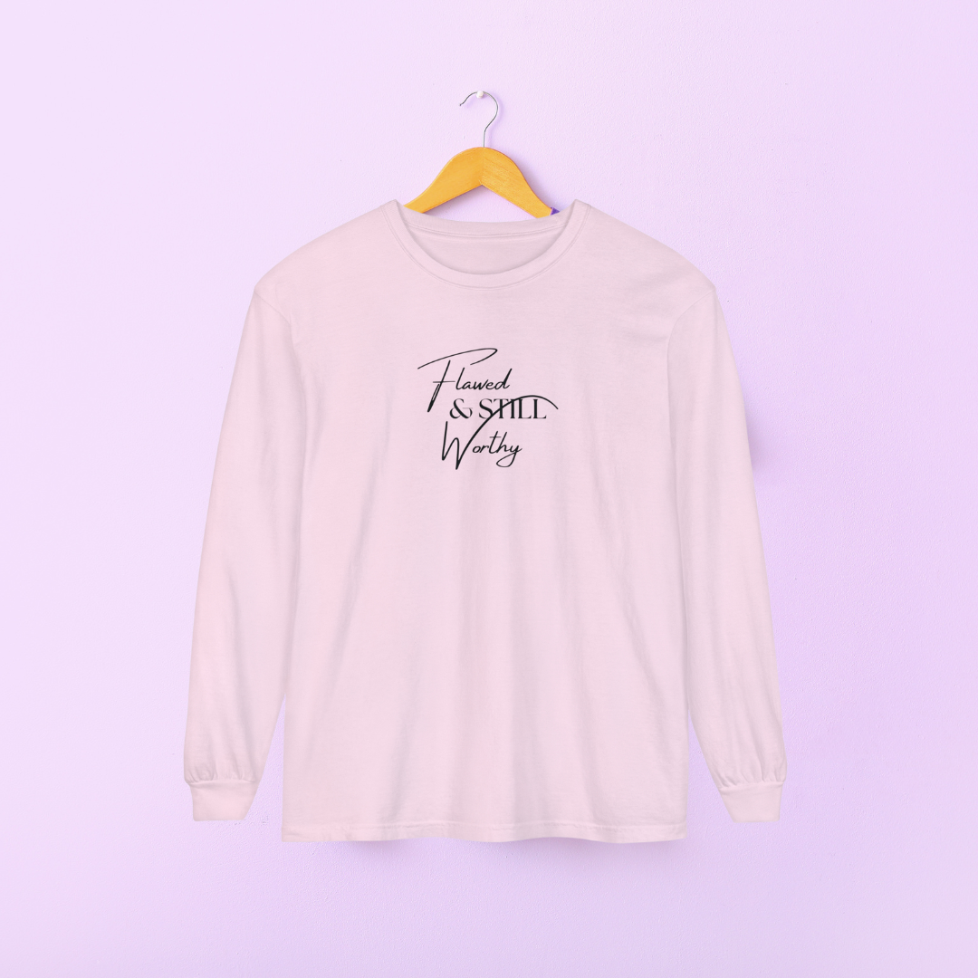 Flawed and Still Worthy Long Sleeve T- Shirt