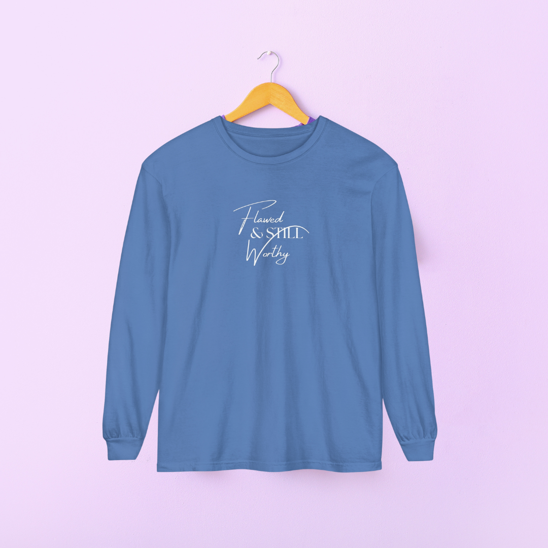 Flawed and Still Worthy Long Sleeve T- Shirt