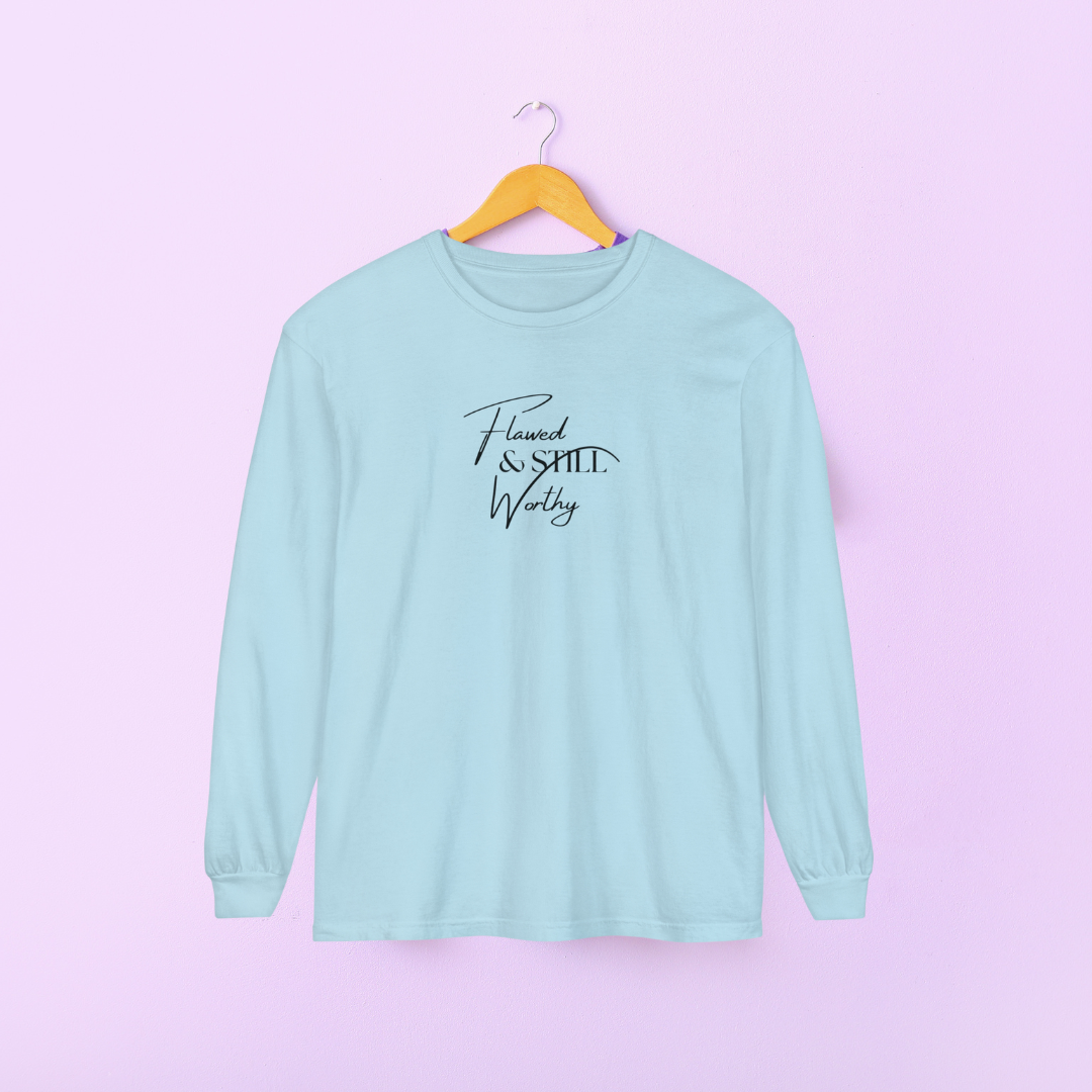 Flawed and Still Worthy Long Sleeve T- Shirt