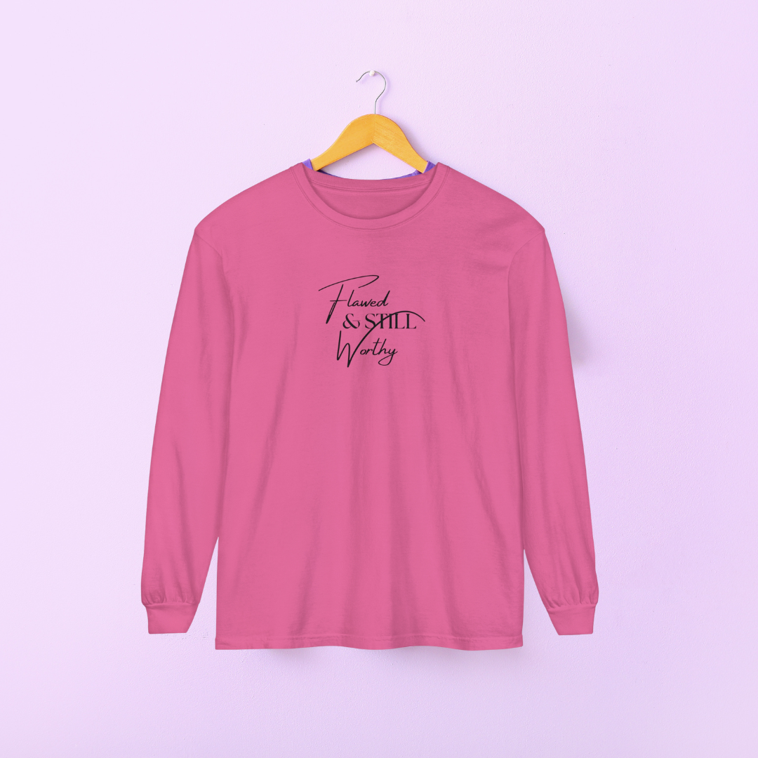 Flawed and Still Worthy Long Sleeve T- Shirt