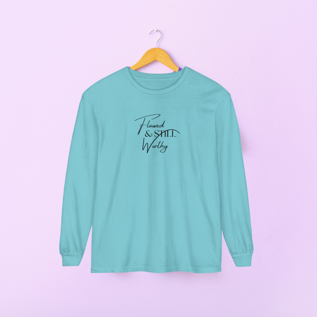 Flawed and Still Worthy Long Sleeve T- Shirt