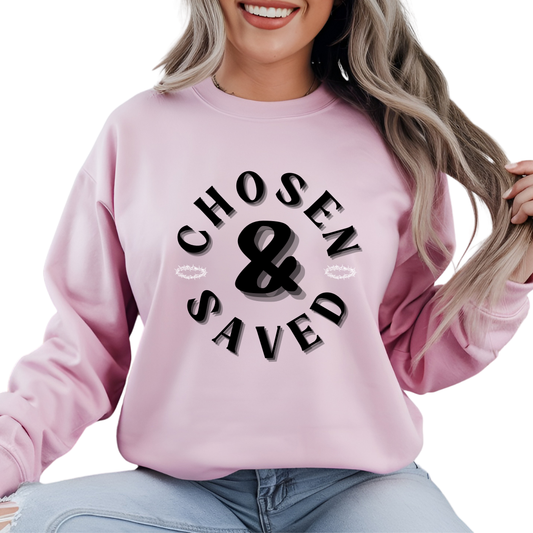 Chosen and Saved Sweatshirt